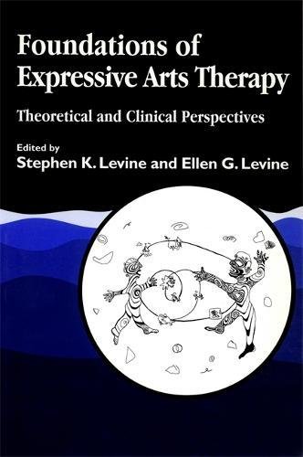 Foundations of Expressive Arts Therapy Theoretical and Clinical Perspectives [Paperback]