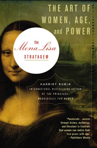 The Mona Lisa Stratagem The Art of Women, Age, and Power [Paperback]