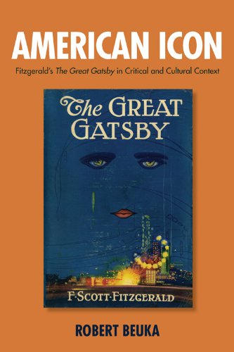American Icon Fitzgerald's The Great Gatsby in Critical and Cultural Context [Hardcover]