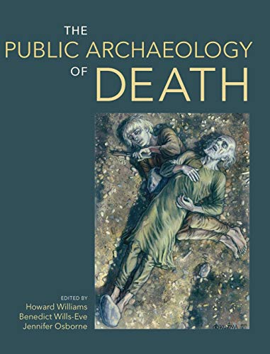 The Public Archaeology of Death [Hardcover]