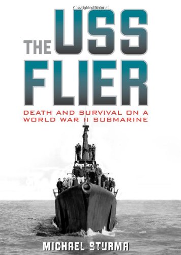 The Uss Flier Death And Survival On A World War Ii Submarine [Hardcover]