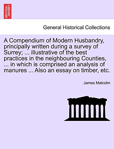 A Compendium Of Modern Husbandry, Principally Written During A Survey Of Surrey [Paperback]