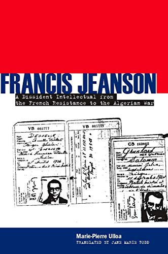 Francis Jeanson A Dissident Intellectual from the French Resistance to the Alge [Hardcover]