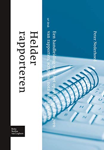 Helder rapporteren Een handleiding voor het opzetten en schrijven van rapporten [Hardcover]