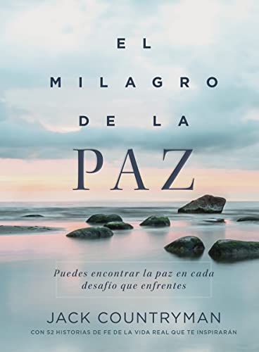 El milagro de la paz Puedes encontrar la paz en cada desafo que enfrentes [Paperback]