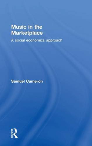 Music in the Marketplace A social economics approach [Hardcover]