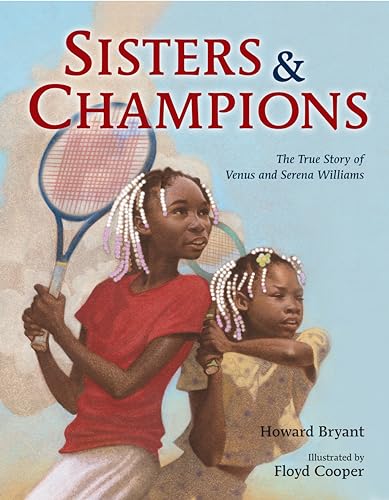 Sisters and Champions The True Story of Venus and Serena Williams [Hardcover]
