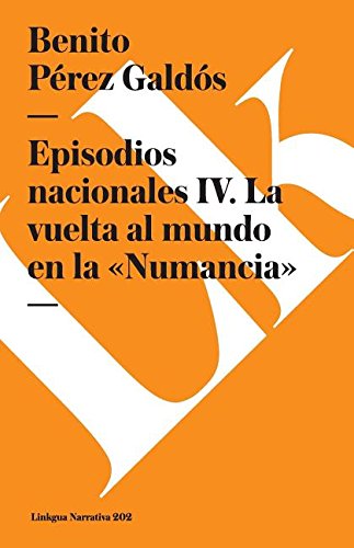 Episodios nacionales IV. La vuelta al mundo en la &171Numancia&187 [Paperback]
