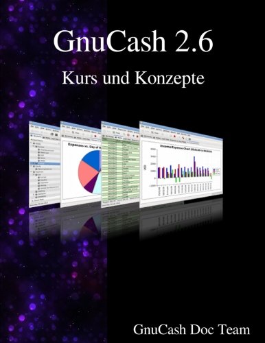 Gnucash 2.6 Kurs Und Konzepte [Paperback]
