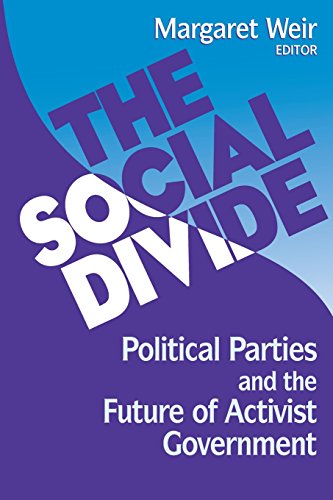 The Social Divide Political Parties and the Future of Activist Government [Paperback]