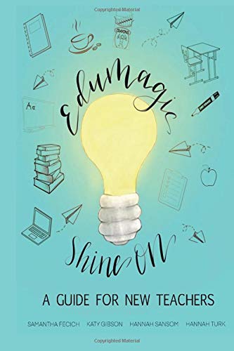 EduMagic Shine On  A Guide for New Teachers [Paperback]