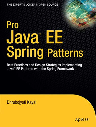 Pro Java  EE Spring Patterns Best Practices and Design Strategies Implementing  [Paperback]
