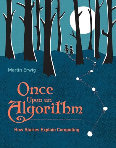 Once Upon an Algorithm: How Stories Explain Computing [Paperback]