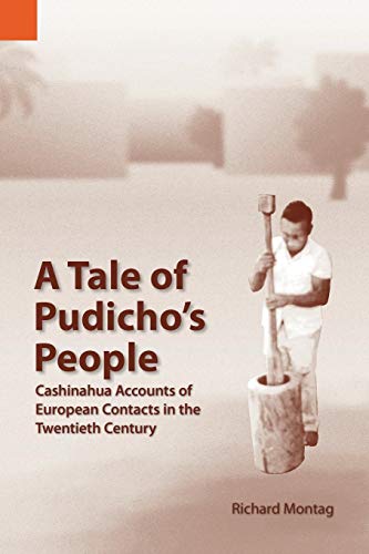 A Tale Of Pudicho's People Cashinahua Accounts Of European Contact In The Twent [Paperback]