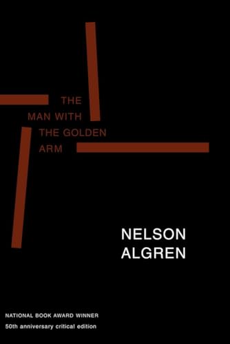The Man with the Golden Arm (50th Anniversary Edition) 50th Anniversary Critica [Paperback]