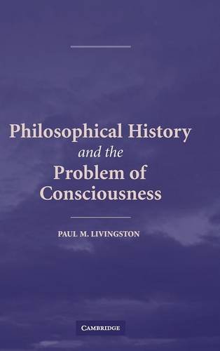 Philosophical History and the Problem of Consciousness [Hardcover]