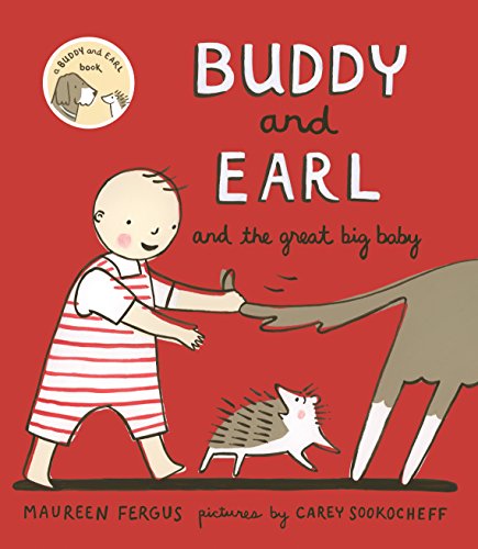 Buddy and Earl and the Great Big Baby [Hardcover]