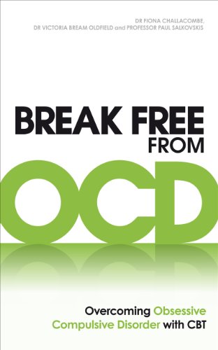 Break Free from OCD Overcoming Obsessive Compulsive Disorder with CBT [Paperback]