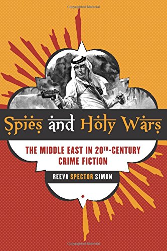 Spies And Holy Wars The Middle East In 20th-Century Crime Fiction [Paperback]