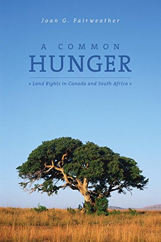 A Common Hunger Land Rights in Canada and South Africa [Paperback]