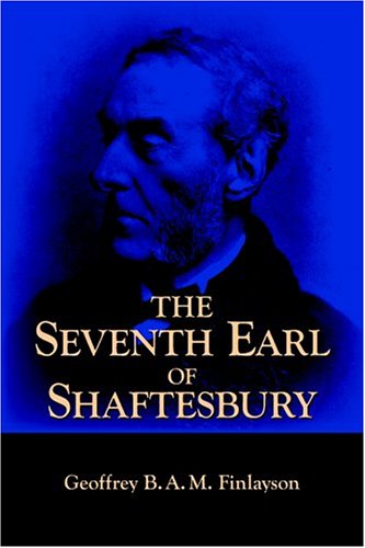 The Seventh Earl Of Shaftesbury, 1801-1885 [Paperback]
