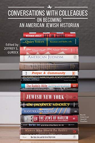 Conversations with Colleagues On Becoming an American Jewish Historian [Paperback]