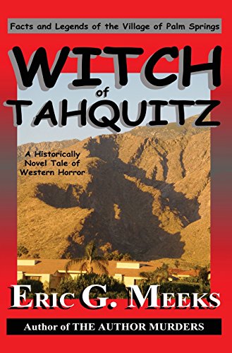 Witch Of Tahquitz Facts And Legends Of The Village Of Palm Springs [Hardcover]