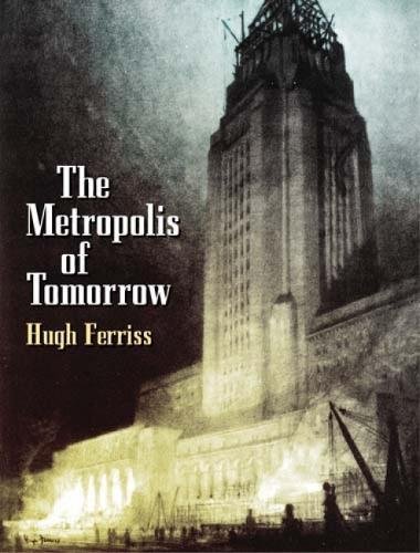 The Metropolis Of Tomorrow (dover Architecture) [Paperback]