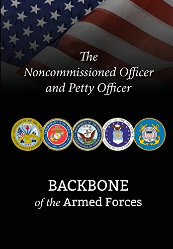 The Noncommissioned Officer And Petty Officer Backbone Of The Armed Forces [Paperback]