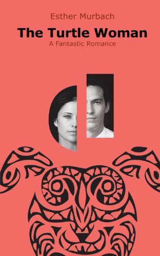 Turtle Woman  A Fantastic Romance [Paperback]