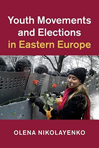 Youth Movements and Elections in Eastern Europe [Paperback]