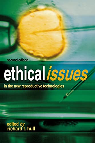 Ethical Issues In The New Reproductive Technologies [Paperback]