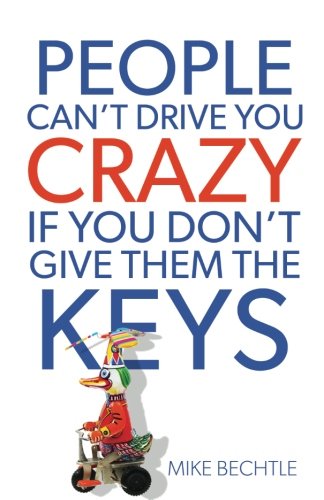 People Can't Drive You Crazy If You Don't Give Them The Keys [Paperback]