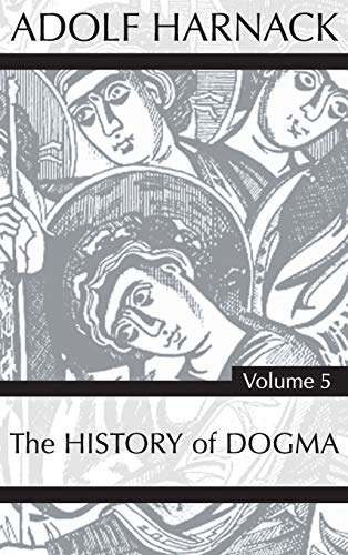 History of Dogma, Volume 5 [Hardcover]