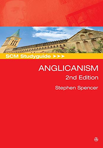 SCM Studyguide Anglicanism  2nd Edition [Paperback]