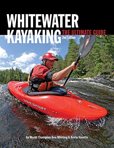 Whitewater Kayaking The Ultimate Guide 2nd Edition [Paperback]