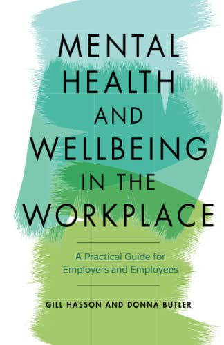 Mental Health and Wellbeing in the Workplace A Practical Guide for Employers an [Paperback]