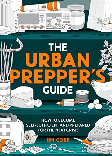 The Urban Prepper's Guide How to become self-sufficient and prepared for the ne [Paperback]