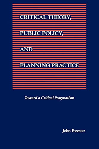 Critical Theory, Public Policy, And Planning Practice (suny Series In Political  [Paperback]