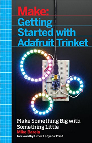 Getting Started with Adafruit Trinket 15 Projects with the Low-Cost AVR ATtiny8 [Paperback]
