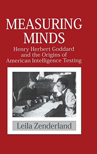 Measuring Minds Henry Herbert Goddard and the Origins of American Intelligence  [Hardcover]