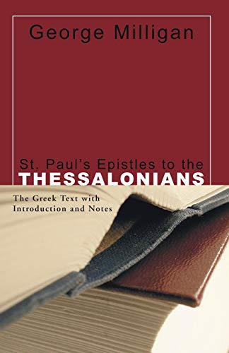 St. Paul's Epistles to the Thessalonians  The Greek Text with Introduction and  [Paperback]