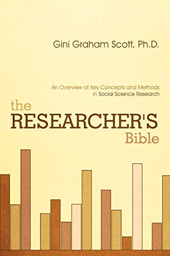 The Researcher's Bible An Overview Of Key Concepts And Methods In Social Scienc [Paperback]