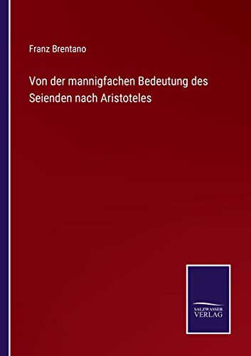 Von Der Mannigfachen Bedeutung Des Seienden Nach Aristoteles