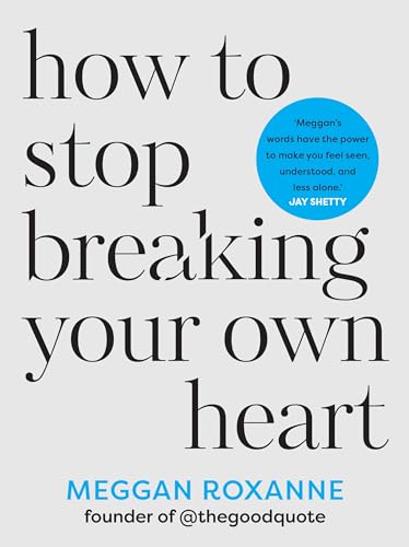 How to Stop Breaking Your Own Heart THE SUNDAY TIMES BESTSELLER. Stop People-Pl [Paperback]