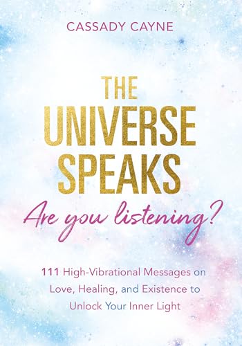 The Universe Speaks, Are You Listening 111 High-Vibrational Oracle Messages on [Paperback]