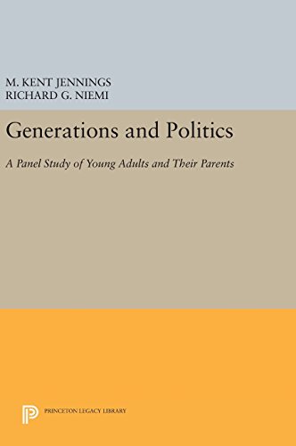 Generations and Politics A Panel Study of Young Adults and Their Parents [Hardcover]