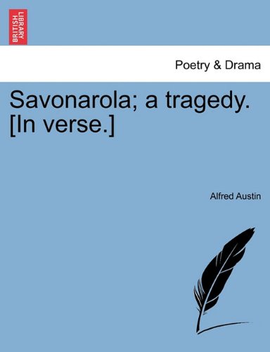 Savonarola a Tragedy [in Verse ] [Paperback]