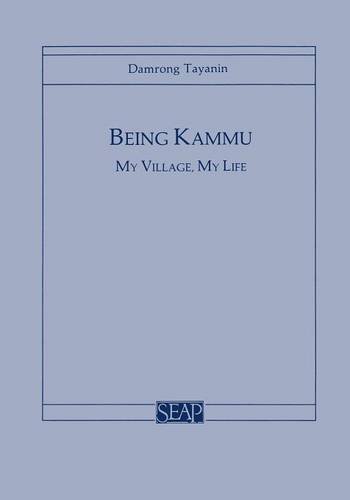 Being Kammu My Village, My Life (southeast Asia Program Series, No. 14) [Paperback]