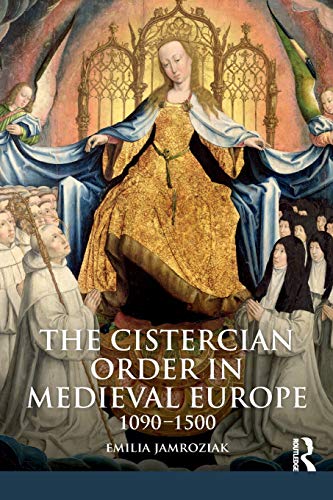 The Cistercian Order in Medieval Europe 1090-1500 [Paperback]